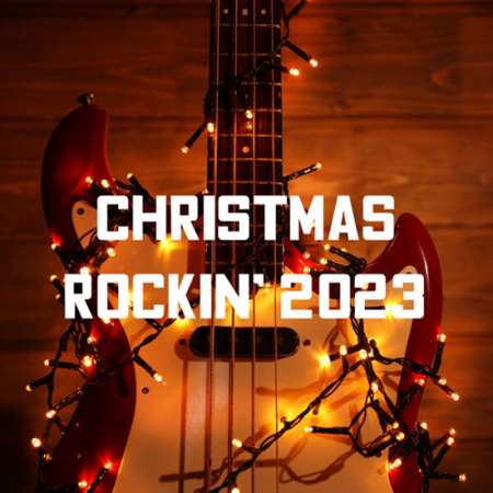 VA - Christmas Rockin&amp;#039; (2023) MP3