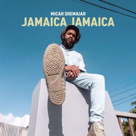 Micah Shemaiah - Jamaica Jamaica [24-bit Hi-Res] (2023) FLAC