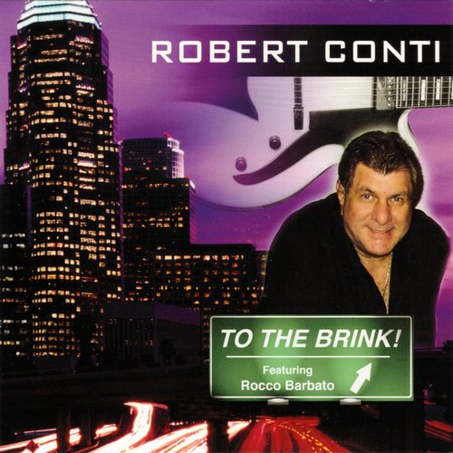 Robert Conti - To the Brink! (2005) FLAC