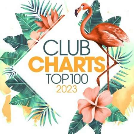 VA - Club Charts Top 100 (2023) MP3