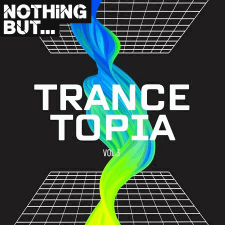 VA - Nothing But... Trancetopia Vol. 03 (2023) MP3