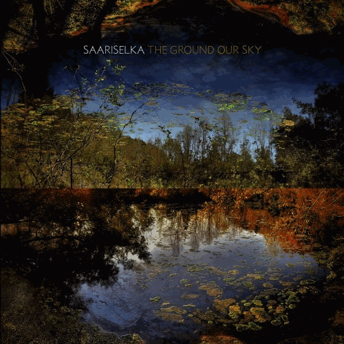 Saariselka - The Ground Our Sky  (2019) FLAC